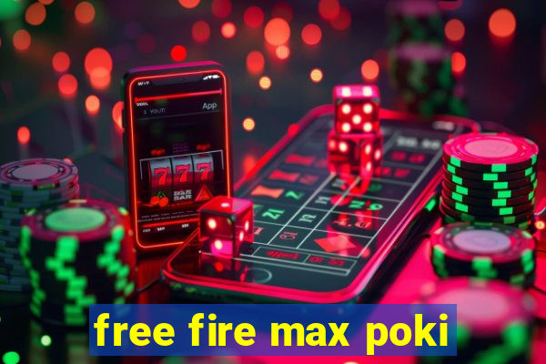 free fire max poki